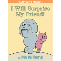 I Will Surprise My Friend!-An Elephant and Piggie Book - Hardcover
