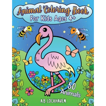 Animal Coloring Book for Kids Ages 4+: 50 Animals - Paperback