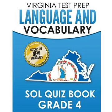 VIRGINIA TEST PREP Language & Vocabulary SOL Quiz Book Grade 4: Covers the Skills in the SOL Writing Standards - Paperback