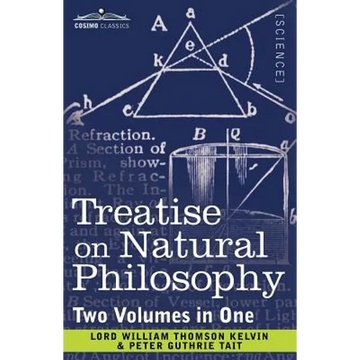 Treatise on Natural Philosophy (Two Volumes in One) - Paperback