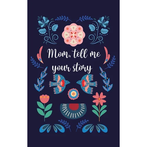 Mom, tell me your story