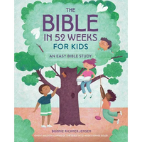 The Bible in 52 Weeks for Kids: An Easy Bible Study - Paperback