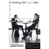 A Working Girl Can't Win: And Other Poems - Paperback