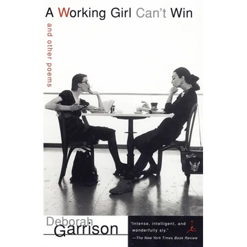 A Working Girl Can't Win: And Other Poems - Paperback