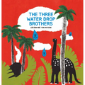 The Three Water Drop Brothers