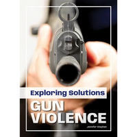 Exploring Solutions: Gun Violence - Hardcover