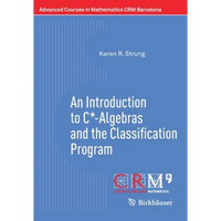 An Introduction to C*-Algebras and the Classification Program - Paperback