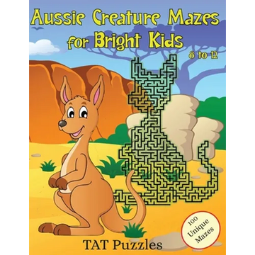 Aussie Creature Mazes for Bright Kids: 8-12 yrs - Paperback