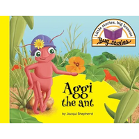 Aggi the ant: Little stories, big lessons - Paperback