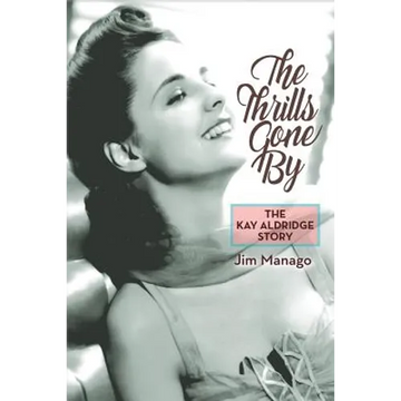 The Thrills Gone By - The Kay Aldridge Story - Paperback