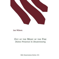 Out of the Midst of the Fire: Divine Presence in Deuteronomy - Paperback