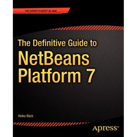 The Definitive Guide to Netbeans(tm) Platform 7 - Paperback