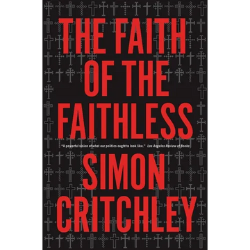 The Faith of the Faithless: Experiments In Political Theology - Paperback