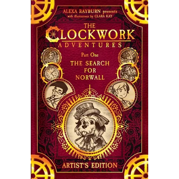 The Clockwork Adventures: Part One, The Search for Norwall: Artist's Edition - Paperback