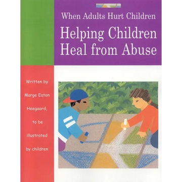 When Adults Hurt Children: Helping Children Heal from Abuse - Paperback