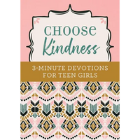 Choose Kindness: 3-Minute Devotions for Teen Girls - Paperback