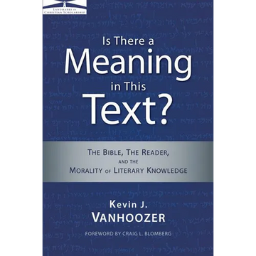 The Is There a Meaning in This Text?: The Bible, the Reader, and the Morality of Literary Knowledge (Anniversary) - Paperback