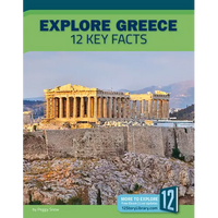 Explore Greece: 12 Key Facts - Library Binding