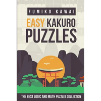 Easy Kakuro Puzzles: The Best Logic and Math Puzzles Collection - Paperback