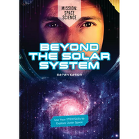 Beyond the Solar System: Use Your Stem Skills to Explore Outer Space - Library Binding