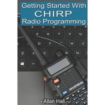 Getting Started with CHIRP Radio Programming - Paperback