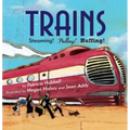 Trains: Steaming! Pulling! Huffing!