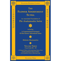 The Flower Adornment Sutra (Bilingual) - Volume Three: An Annotated Translation of the Avataṃsaka Sutra with "A Commentarial Synopsis of the Flo - Paperback