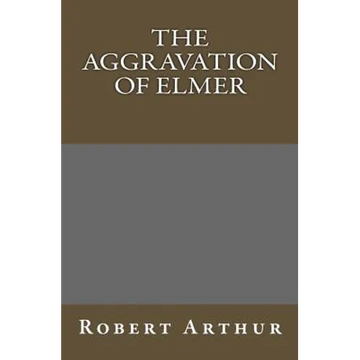 The Aggravation Of Elmer - Paperback