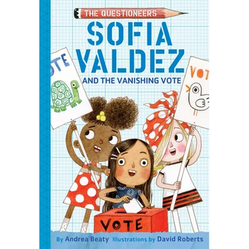 Sofia Valdez and the Vanishing Vote: The Questioneers Book #4 - Paperback