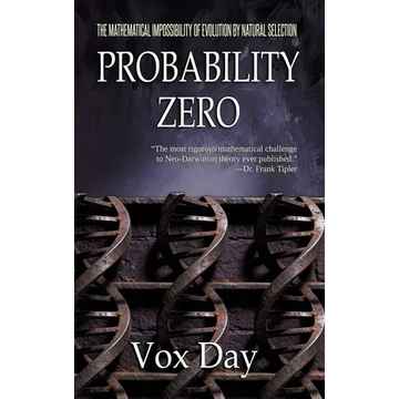 Probability Zero: The Mathematical Impossibility of the Theory of Evolution by Natural Selection - Hardcover