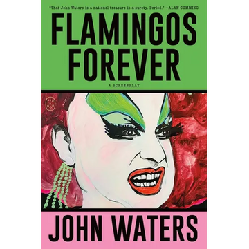 Flamingos Forever: A Screenplay - Paperback
