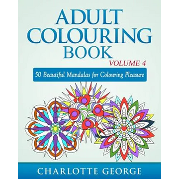 Adult Colouring Book - Volume 4: 50 Beautiful Mandalas for Colouring Pleasure - Paperback