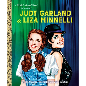 Judy Garland & Liza Minnelli: A Little Golden Book Biography - Hardcover