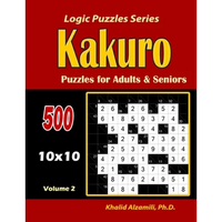 Kakuro Puzzles for Adults and Seniors: 500 Puzzles (10x10): : Keep Your Brain Young - Paperback