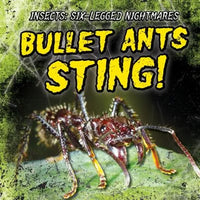 Bullet Ants Sting! - Library Binding