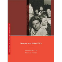 Weegee and Naked City: Volume 3 - Paperback