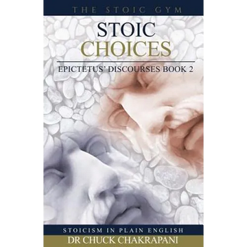 Stoic Choices: Epictetus' Discourses Book 2 - Paperback