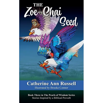 The Zoe-Chai Seed: Book Three in The Pearls of Wisdom Series: Stories Inspired by a Biblical Proverb - Paperback