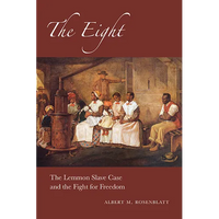 The Eight: The Lemmon Slave Case and the Fight for Freedom - Paperback