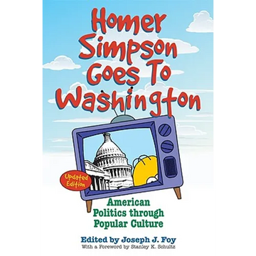 Homer Simpson Goes to Washington: American Politics Through Popular Culture - Paperback