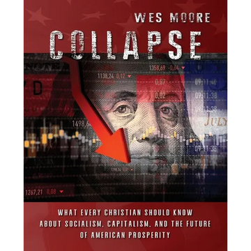 Collapse: What every Christian should know about socialism, capitalism, and the future of American prosperity - Paperback