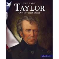 Zachary Taylor: Our 12th President - Library Binding