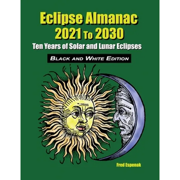 Eclipse Almanac 2021 to 2030 - Black and White Edition - Paperback