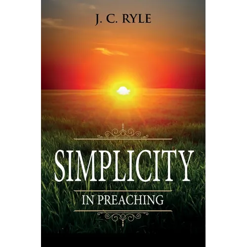 Simplicity in Preaching: Annotated