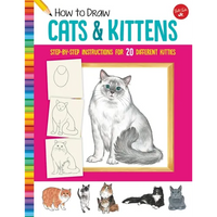 How to Draw Cats & Kittens: Step-By-Step Instructions for 20 Different Kitties - Paperback
