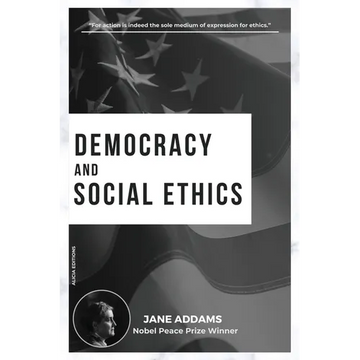 Democracy and Social Ethics: Nobel Peace Prize Winner - Paperback
