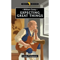 William Carey: Expecting Great Things - Paperback