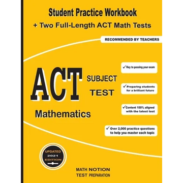 ACT Subject Test Mathematics: Student Practice Workbook + Two Full-Length ACT Math Tests - Paperback