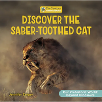 Discover the Saber-Toothed Cat - Library Binding