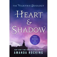 Heart & Shadow: The Valkyrie Duology: Between the Blade and the Heart, from the Earth to the Shadows - Paperback